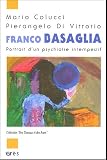 Franco Basaglia : Portrait d'un psychiatre intempestif