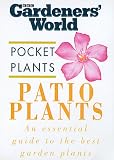 Patio Plants (Gardeners' World Pocket Plants)