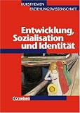 Kursthemen Erziehungswissenschaft - Allgemeine Ausgabe: Heft 4 - Entwicklung, Sozialisation und Identit&auml;t: Sch&uuml;lerbuch: Kurs 12/2 - Dr. Georg Bubolz