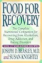 Food for Recovery : The Complete Nutritional Companion for Overcoming Alcoholism, Drug Addiction, and Eating Disorders