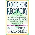 Click here to buy Food for Recovery : The Complete Nutritional Companion for Overcoming Alcoholism,... by Joseph Beasley.