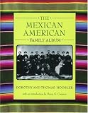 The Mexican American Family Album (The American Family Albums)
