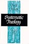 Systematic Theology, vol. 1