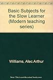 Basic subjects for the slow learner