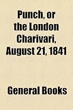 Punch, or the London Charivari, August 21, 1841