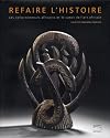 Refaire l'histoire : Les collectionneurs africains et le canon de l'art africain