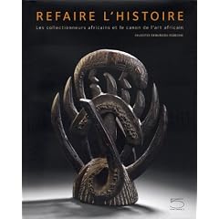 Refaire l'histoire : Les collectionneurs africains et le canon de l'art africain