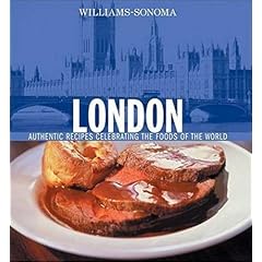 Williams-Sonoma Foods of the World: London: Authentic Recipes Celebrating the Foods of the World
