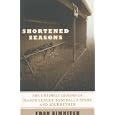  Shortened Seasons: The Untimely Deaths of Major League Baseball's Stars and Journeymen  by Fran Zimniuch