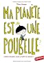 Ma plan�te est-elle une poubelle ?