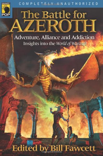 The Battle for Azeroth Adventure Alliance And Addiction Insights into the World of Warcraft Smart Pop series1932100873