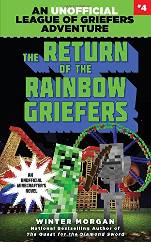 The Return of the Rainbow Griefers: An Unofficial League of Griefers Adventure, #4 (League of Griefers Series)