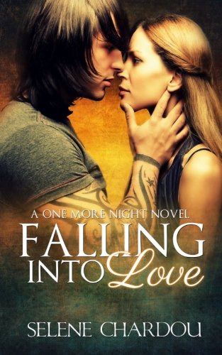 Falling Into Love: (One More Night Trilogy (Rock and Roll Trilogy))