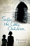 Cover of Suffer The Little Children by Frances Reilly 075287456X
