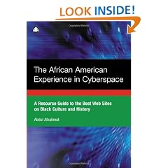 The African American Experience in Cyberspace: A Resource Guide to the Best Web Sites on Black Culture and History