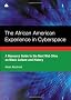 The African American Experience in Cyberspace: A Resource Guide to the Best Web Sites on Black Culture and History