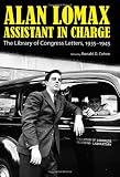 Alan Lomax, Assistant in Charge: The Library of Congress Letters, 1935-1945 (American Made Music)