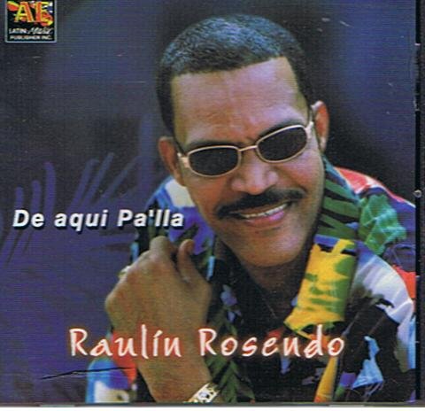 Raulin Rosendo - De Aqui Pa