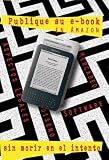 Publique su e-book en Amazon, sin morir en el intento (Spanish Edition)