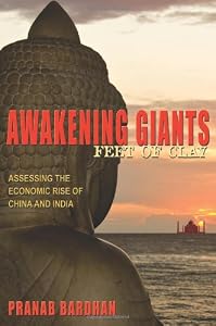 Image of Awakening Giants, Feet of Clay: Assessing the Economic Rise of China and India