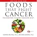 Foods That Fight Cancer: Preventing Cancer through Diet [Paperback]