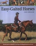 Easy-Gaited Horses: Gentle, humane methods for training and riding gaited pleasure horses