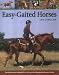 Easy-Gaited Horses: Gentle, humane methods for training and riding gaited pleasure horses