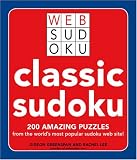 Classic Sudoku: 200 Amazing Puzzles from the World's Most Popular Sudoku Web Site (Web Sudoku)