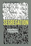 Segregation: A Global History of Divided Cities (Historical Studies of Urban America)
