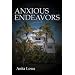 Anxious Endeavors