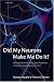 Book Did My Neurons Make Me Do It?: Philosophical and Neurobiological Perspectives on Moral Responsibility and Free Will