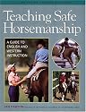 Teaching Safe Horsemanship: A Guide to English and Western Instruction