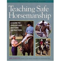 Teaching Safe Horsemanship: A Guide to English & Western Instruction: A Guide to English and Western Instruction