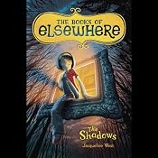 The Shadows: The Books of Elsewhere, Volume I | [Jacqueline West]