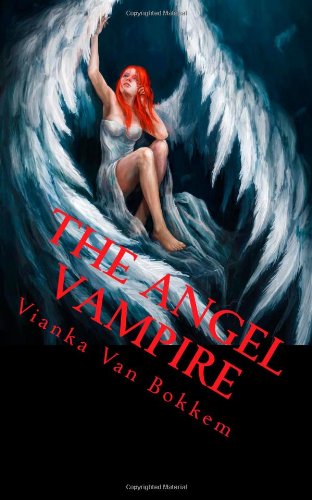 The Angel Vampire: A New Race is Born (Volume 1)