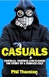 Casuals: Football, Fighting and Fashion - The Story of a Terrace Cult