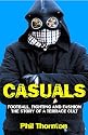 Casuals: Football, Fighting and Fashion - The Story of a Terrace Cult