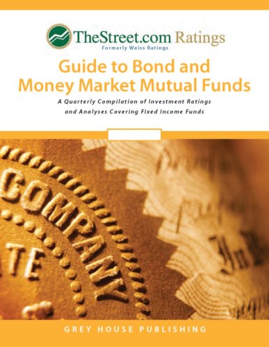 TheStreet.com Ratings Guide to Bond & Money Market Mutual Funds, Summer 2007 (Thestreet.Com Ratings Guide to Bond and Money Market Mutual Funds)