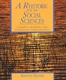 A Rhetoric for the Social Sciences: A Guide to Academic and Professional Communication