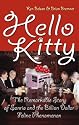 Hello Kitty: The Remarkable Story of Sanrio and the Billion Dollar Feline Phenomenon