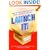 Launch It!: How to Turn Good Ideas Into Great Products That Sell