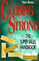 Closing Strong: The Super Sales Handbook