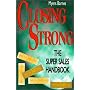 Closing Strong: The Super Sales Handbook