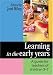 Learning in the Early Years: A Guide for Teachers of Children 3-7