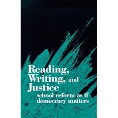 Reading Writing and Justice: School Reform As If Democracy Mattered (Suny Series, Interruptions - Border Testimony(Ies) and Critical Disourse/S)