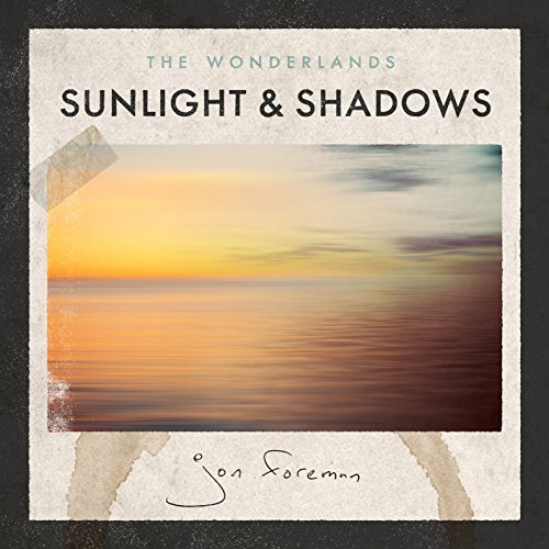 Jon Foreman - The Wonderlands: Sunlight & Shadows - Zortam Music