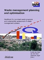 Waste Management Planning and Optimisation. Handbook for Municipal Waste Prognosis and Sustainability Assessment of Waste Management Systems