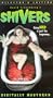 Shivers [VHS]