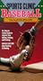 Sports Clinic: Baseball [VHS]