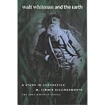 Walt Whitman and the Earth: A Study in Ecopoetics (Iowa Whitman Series) book cover